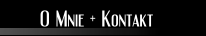 O Mnie + Kontakt